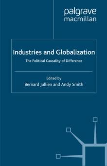 Industries and Globalization : The Political Causality of Difference