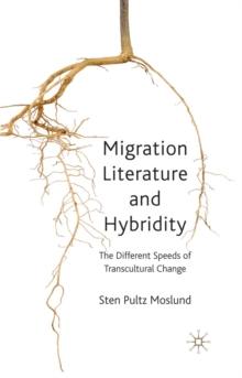 Migration Literature and Hybridity : The Different Speeds of Transcultural Change