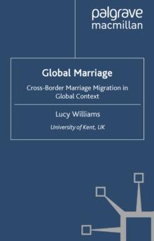 Global Marriage : Cross-Border Marriage Migration in Global Context