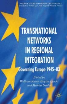 Transnational Networks in Regional Integration : Governing Europe 1945-83