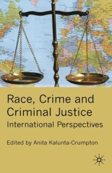 Race, Crime and Criminal Justice : International Perspectives