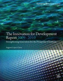 The Innovation for Development Report 2009-2010 : Strengthening Innovation for the Prosperity of Nations