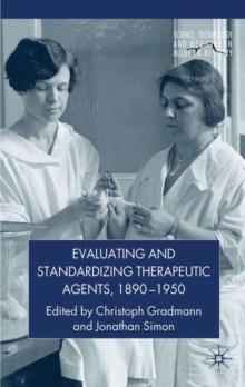 Evaluating and Standardizing Therapeutic Agents, 1890-1950