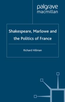 Shakespeare, Marlow and the Politics of France