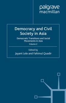 Democracy and Civil Society in Asia : Volume 2: Democratic Transitions and Social Movements in Asia