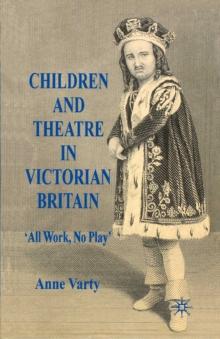 Children and Theatre in Victorian Britain