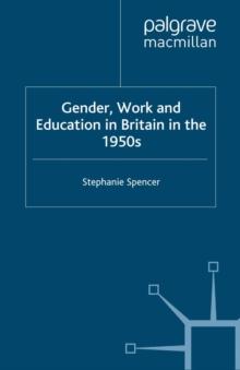 Gender, Work and Education in Britain in the 1950s