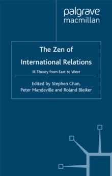 The Zen of International Relations : IR Theory from East to West