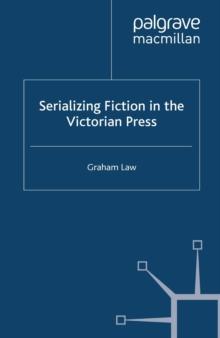 Serializing Fiction in the Victorian Press