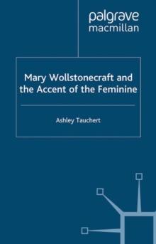 Mary Wollstonecraft and the Accent of the Feminine