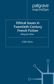 Ethical Issues in Twentieth Century French Fiction : Killing the Other