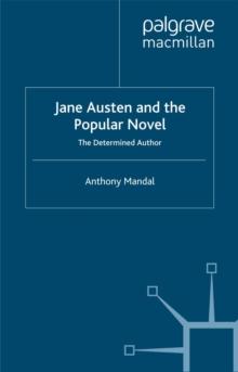 Jane Austen and the Popular Novel : The Determined Author