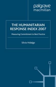 Humanitarian Response Index : Measuring Commitment to Best Practice