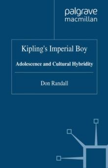 Kipling's Imperial Boy : Adolescence and Cultural Hybridity