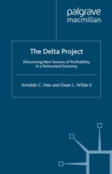 The Delta Project : Discovering New Sources of Profitability in a Networked Economy