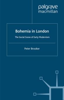 Bohemia in London : The Social Scene of Early Modernism