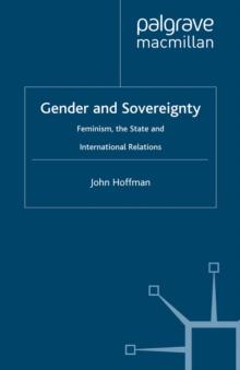 Gender and Sovereignty : Feminism, the State and International Relations