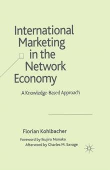 International Marketing in the Network Economy : A Knowledge-Based Approach