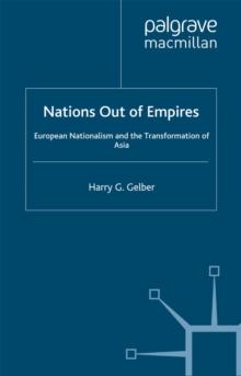 Nations Out of Empires : European Nationalism and the Transformation of Asia