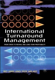 International Turnaround Management : From Crisis to Revival and Long-Term Profitability