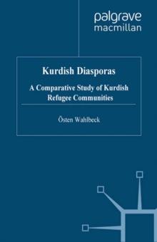 Kurdish Diasporas : A Comparative Study of Kurdish Refugee Communities