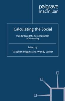 Calculating the Social : Standards and the Reconfiguration of Governing