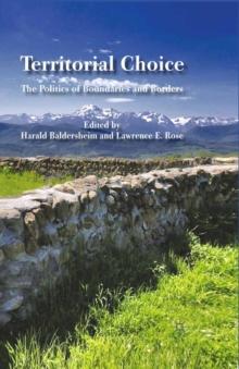 Territorial Choice : The Politics of Boundaries and Borders