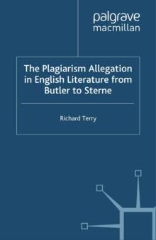 The Plagiarism Allegation in English Literature from Butler to Sterne