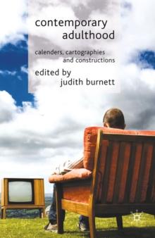 Contemporary Adulthood : Calendars, Cartographies and Constructions