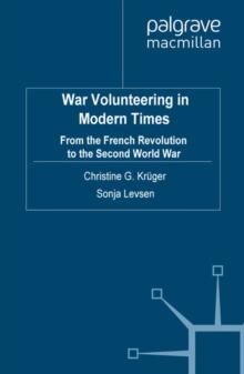 War Volunteering in Modern Times : From the French Revolution to the Second World War