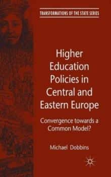 Higher Education Policies in Central and Eastern Europe : Convergence towards a Common Model?