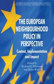 The European Neighbourhood Policy in Perspective : Context, Implementation and Impact