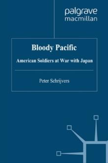 Bloody Pacific : American Soldiers at War with Japan