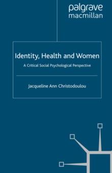 Identity, Health and Women : A Critical Social Psychological Perspective