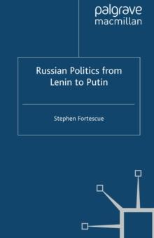 Russian Politics from Lenin to Putin