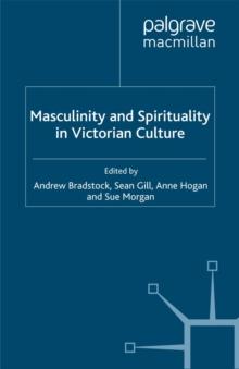 Masculinity and Spirituality in Victorian Culture