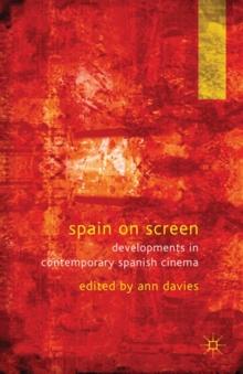 Spain on Screen : Developments in Contemporary Spanish Cinema