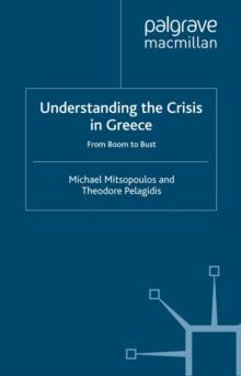 Understanding the Crisis in Greece : From Boom to Bust