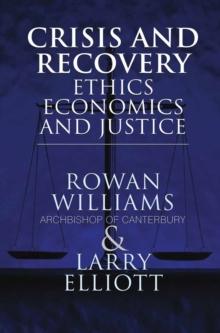 Crisis and Recovery : Ethics, Economics and Justice