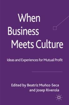 When Business Meets Culture : Ideas and Experiences for Mutual Profit