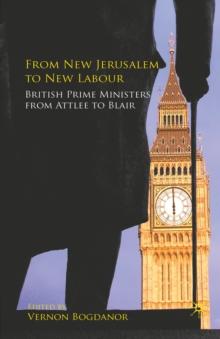 From New Jerusalem to New Labour : British Prime Ministers from Attlee to Blair