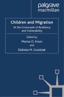 Children and Migration : At the Crossroads of Resiliency and Vulnerability