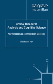 Critical Discourse Analysis and Cognitive Science : New Perspectives on Immigration Discourse