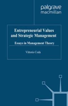 Entrepreneurial Values and Strategic Management : Essays in Management Theory