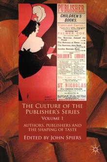 The Culture of the Publisher's Series, Volume One : Authors, Publishers and the Shaping of Taste