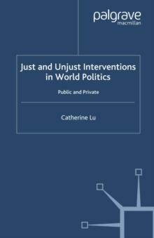 Just and Unjust Interventions in World Politics : Public and Private