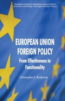 European Union Foreign Policy : from Effectiveness to Functionality