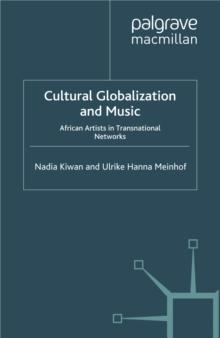 Cultural Globalization and Music : African Artists in Transnational Networks