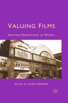 Valuing Films : Shifting Perceptions of Worth