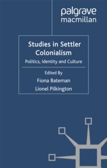 Studies in Settler Colonialism : Politics, Identity and Culture